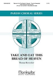 Take and Eat This Bread of Heaven